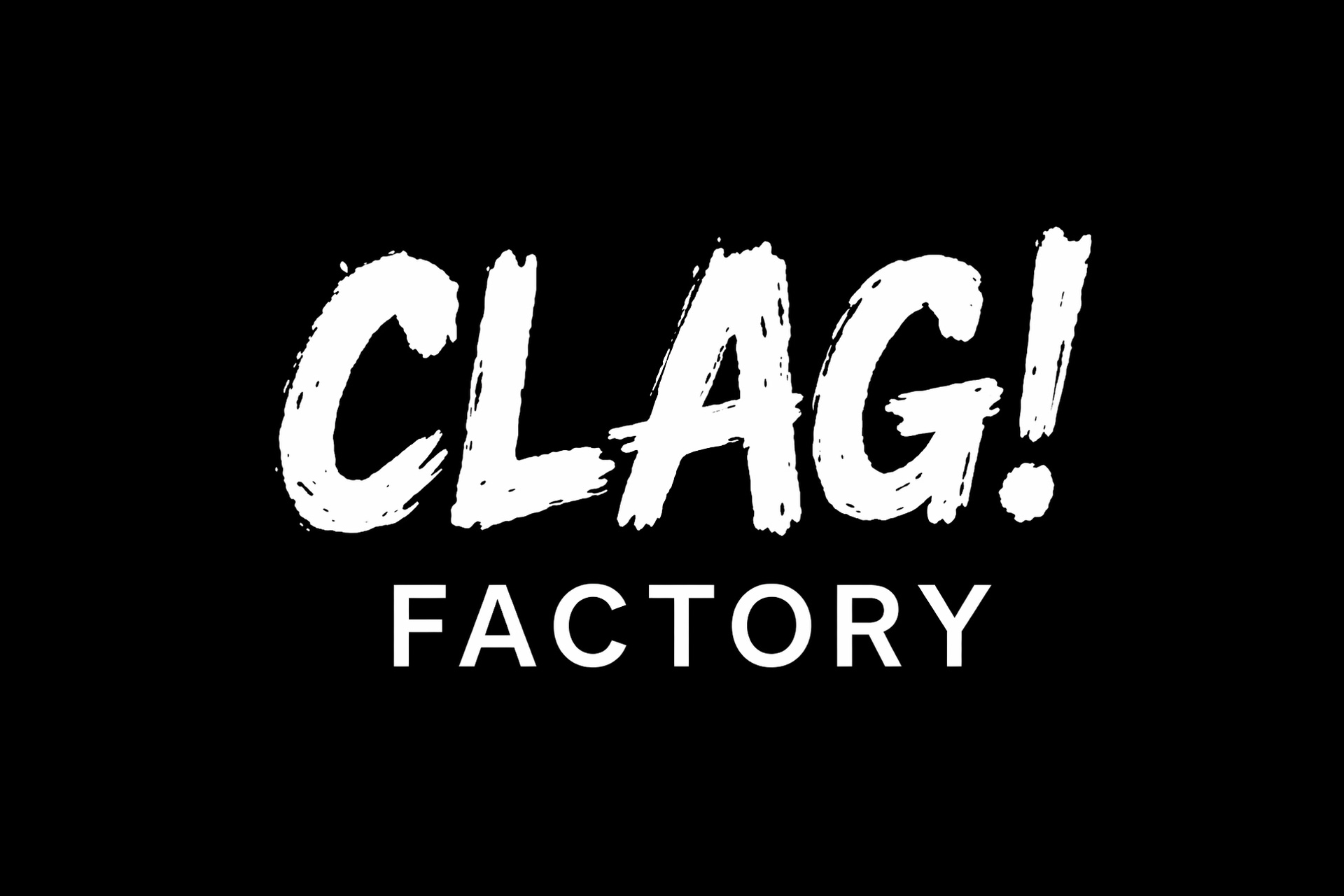CLAG! Factory